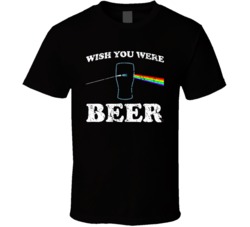 Wish You Were Beer Funny Distressed Look T Shirt