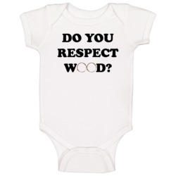 Curb Your Enthusiasm Do You Respect Wood Funny Baby One Piece
