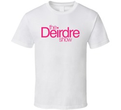 The Deirdre Show Logo As Seen On Daniel Craig Tv Cooking Host T Shirt