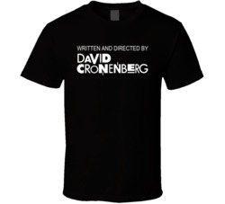 Written And Directed By David Cronberg Movie T Shirt