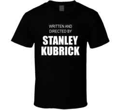 Written And Directed By Stanley Kubrick Movie T Shirt