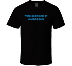 Written And Directed By George Lucas T Shirt