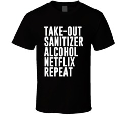 Takeout Sanitizer Alcohol Netflix Repeat Social Distancing T Shirt