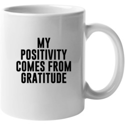 My Positivity Comes From Gratitude Gary Vaynerchuk Quote Mug Mug