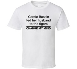 Carole Baskin Fed Her Husband To The Tigers Change My Mind Tiger King 