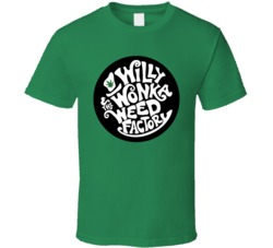 Willy Wonka And The Weed Factory Funny Cannabis Parody T Shirt
