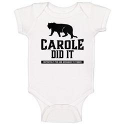 Carole Baskin Did It Fed Her Husband To Tigers King Baby One Piece