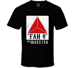 Fah Q Logo Parody Greetings From Boston T Shirt