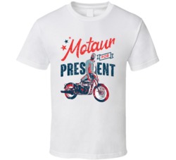 Motaur For President Half Man Half Motorcycle Progressive Mascot Fan T