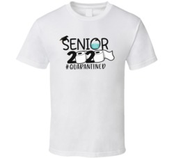 Senior Year 2020 Quarantined T Shirt
