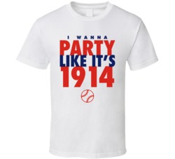 I Wanna Party Like It's 1914 Boston Baseball World Series Champio