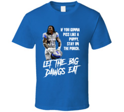 If You Gonna Piss Like A Puppy Stay On The Porch Let The Big Dawgs Eat