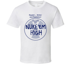 Class Of Nuke 'em High Troma T Shirt