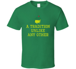 A Tradition Unlike Any Other Masters Tournament T Shirt