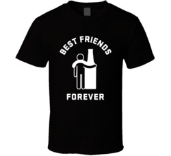 Best Friends Forever Man And Beer Funny Adult Joke T Shirt