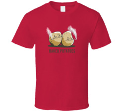 Baked Potatoes Pothead T Shirt