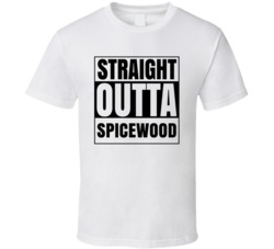 Straight Outta Spicewood Texas City Compton Parody T Shirt