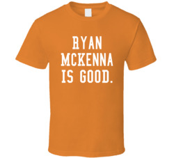 Ryan Mckenna Is Good T Shirt