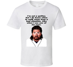 I'm Not A Quitter Eastbound And Down Kenny Powers Quote Tv Series