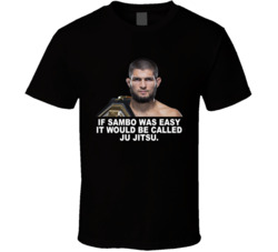 Khabib Nurmagomedov If Sambo Was Easy It Would Be Called Ju Jitsu T Sh