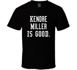 Kendre Miller Is Good T Shirt
