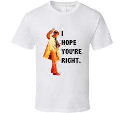 I Hope You're Right Columbo Peter Falk Quote Tv Series T Shirt