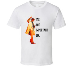 It's Not Important Sir Columbo Peter Falk Quote Tv Series T Shirt