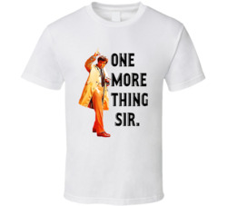 One More Thing Sir Columbo Peter Falk Quote Tv Series T Shirt