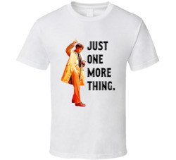 Just One More Thing Columbo Peter Falk Quote Tv Series T Shirt