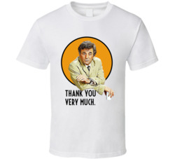 Thank You Very Much Columbo Peter Falk Quote Tv Series Fan T Shirt