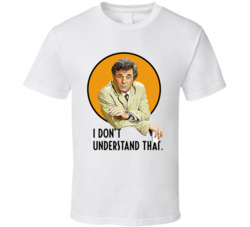 I Don't Understand That Columbo Peter Falk Quote Tv Series Fan T 