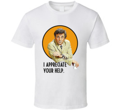 I Appreciate Your Help Columbo Peter Falk Quote Tv Series Fan T Shirt