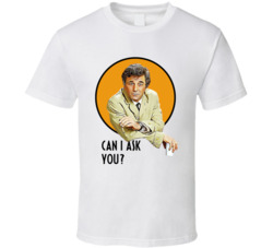 Can I Ask You Columbo Peter Falk Quote Tv Series Fan T Shirt