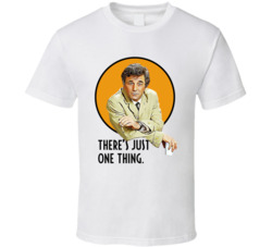 There's Just One Thing Columbo Peter Falk Quote Tv Series Fan T S