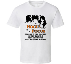 Forget About Being A Cool Teenager Hocus Pocus Quote Movie Fan T Shirt