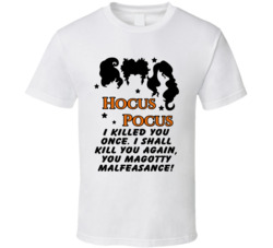 You Magotty Malfeasance Hocus Pocus Quote Movie Fan T Shirt