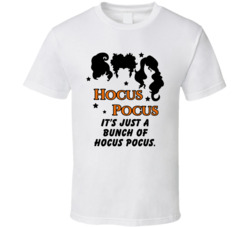 It's Just A Bunch Of Hocus Pocus Quote Movie Fan T Shirt