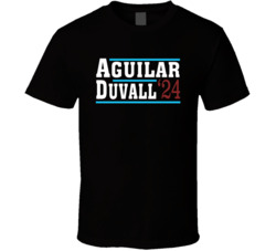 Aguilar Duvall For President 2024 T Shirt