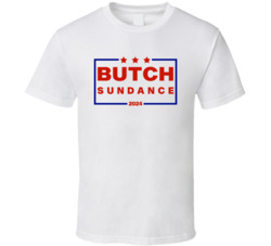 Butch Cassidy And The Sundance Kid For President 2024 Movie Fan T Shir