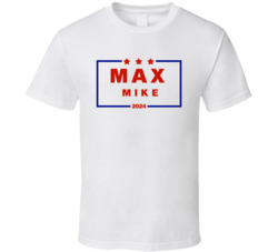 Max And Mike For President 2024 Goodfellas Movie Fan T Shirt