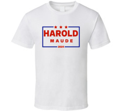Harold And Maude For President 2024 Movie Fan T Shirt