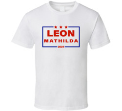 Leon And Mathilda For President 2024 Leon The Proffesional Movie Fan T