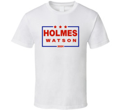 Sherlock Holmes And John Watson For President 2024 Sherlock Holmes Mov