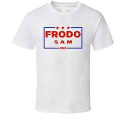 Frodo And Sam For President 2024 The Lord Of The Rings Movie Fan T Shi