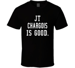 Jt Chargois Is Good T Shirt