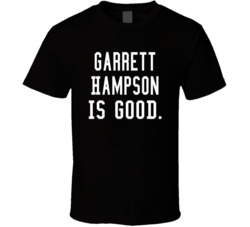 Garrett Hampson Is Good T Shirt