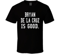Bryan De La Cruz Is Good T Shirt