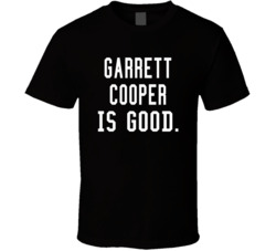 Garrett Cooper Is Good T Shirt