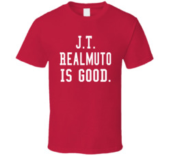 Jt Realmuto Is Good T Shirt