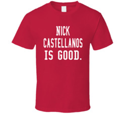 Nick Castellanos Is Good T Shirt